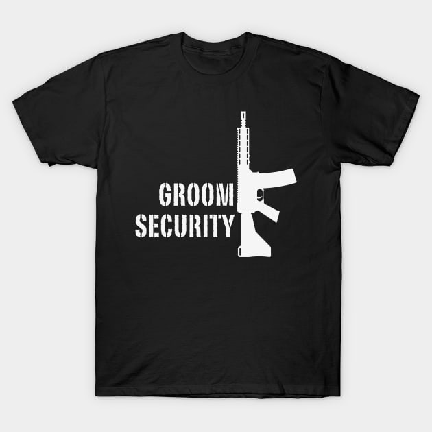 Groom Security (Bachelor Party / Stag Night / Rifle / White) T-Shirt by MrFaulbaum